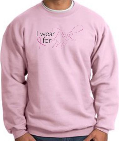 Breast Cancer Awareness Sweatshirt - I Wear Pink For Me Adult Pink