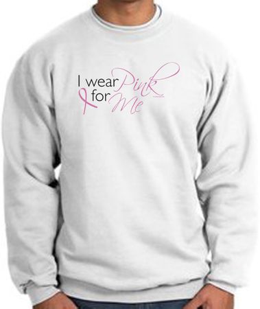 Breast Cancer Awareness Sweatshirt - I Wear Pink For Me Adult White