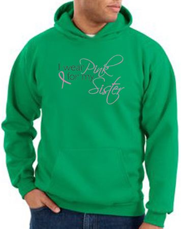 Breast Cancer Hoodie I Wear Pink For My Sister Kelly Green Hoody