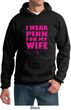 Breast Cancer Hoodie I Wear Pink For My Wife Hoody