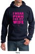 Breast Cancer Hoodie I Wear Pink For My Wife Hoody
