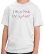 Breast Cancer Kids T-shirt Ribbon I Wear Pink For My Aunt White Tee