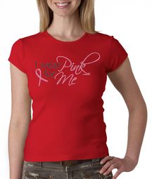 Breast Cancer Ladies T-shirt Crewneck I Wear Pink For Me Red Tee