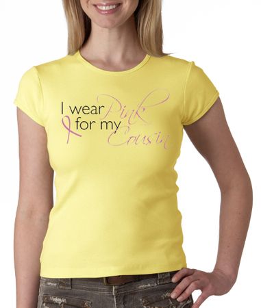 Breast Cancer Ladies T-shirt Crewneck I Wear Pink For My Cousin Yellow