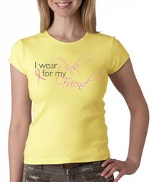 Breast Cancer Ladies T-shirt Crewneck I Wear Pink For My Friend Yellow Breast Cancer Ladies T-shirt Crewneck I Wear Pink For My Friend Yellow