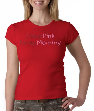Breast Cancer Ladies T-shirt Crewneck I Wear Pink For My Mommy Red Tee