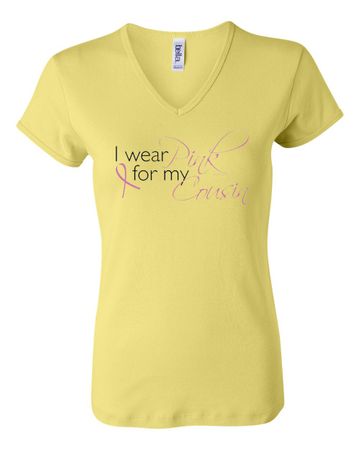 Breast Cancer Ladies T-shirt - V-neck I Wear Pink For My Cousin Yellow