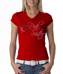 Breast Cancer Ladies T-shirt V-neck I Wear Pink For My Sister Red Tee
