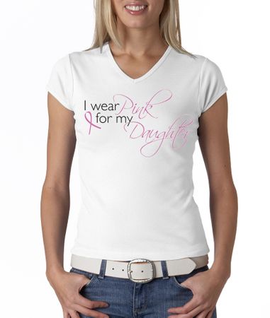 Breast Cancer Ladies T-shirt V-neck Pink For My Daughter White Shirt