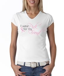Breast Cancer Ladies T-shirt V-neck Wear Pink For My Friend White Tee