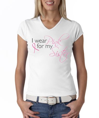 Breast Cancer Ladies T-shirt V-neck Wear Pink For My Sister White Tee