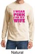 Breast Cancer Shirt I Wear Pink For My Wife Long Sleeve Shirt