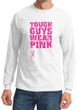 Breast Cancer Shirt Tough Guys Wear Pink Long Sleeve Shirt