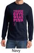 Breast Cancer Shirt Tough Guys Wear Pink Long Sleeve Shirt