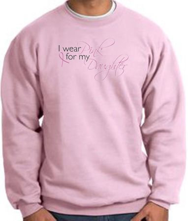 Breast Cancer Sweatshirt I Wear Pink For My Daughter Pink Sweat Shirt
