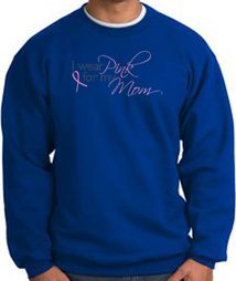 Breast Cancer Sweatshirt I Wear Pink For My Mom Royal Breast Cancer Sweatshirt I Wear Pink For My Mom Royal