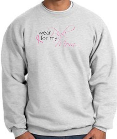 Breast Cancer Sweatshirt I Wear Pink For My Mom Sweatshirt Heather