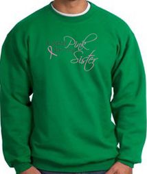 Breast Cancer Sweatshirt I Wear Pink For My Sister Kelly Green