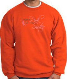 Breast Cancer Sweatshirt I Wear Pink For My Sister Orange Sweat Shirt