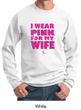 Breast Cancer Sweatshirt I Wear Pink For My Wife Sweatshirt