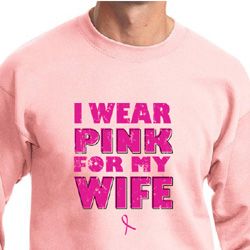 Breast Cancer Sweatshirt I Wear Pink For My Wife Sweatshirt