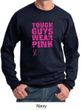 Breast Cancer Sweatshirt Tough Guys Wear Pink Sweatshirt
