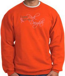 Breast Cancer Sweatshirt Wear Pink For My Daughter Orange Sweat Shirt