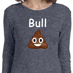 Bull Crap Ladies Long Sleeve Shirt
