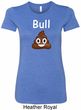 Bull Crap Ladies Longer Length Shirt
