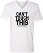 Can't Touch This Adult V-Neck T-Shirt