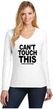 Can't Touch This Ladies Long Sleeve V-Neck T-Shirt