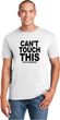 Can't Touch This Soft Style Unisex T-Shirt