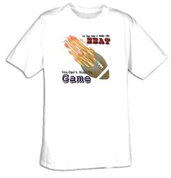 Cant Take The Heat Football Adult T-shirt Tee Shirt