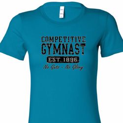 Competitive Gymnast Ladies Shirts
