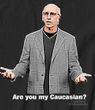 Curb Your Enthusiasm T-shirt My Caucasian Adult Black Tee