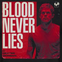 Dexter Blood Never Lies Shirts