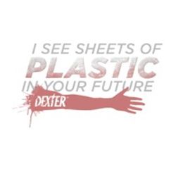Dexter Plastic Prediction Shirts