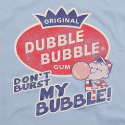 Double Bubble Don't Burst Shirts