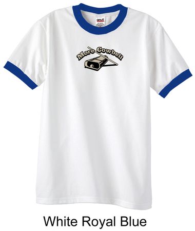 Drummer Shirt More Cowbell Funny Musician Adult Ringer Shirt