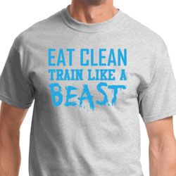 Eat Clean Train Like a Beast Mens Shirts