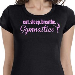 Eat Sleep Breathe Gymnastics Ladies Gymnast Shirts