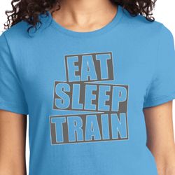 Eat Sleep Train Ladies Fitness Shirts
