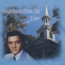 Elvis Presley How Great Thou Art Shirts