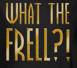 FarScape What The Frell Shirts