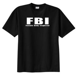 Female Body Inspector FBI Funny Humor Adult T-shirt Female Body Inspector FBI Funny Humor Adult T-shirt