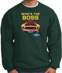 Ford Mustang Boss Sweatshirt Who's The Boss 302 Dark Green Sweat Shirt Ford Mustang Boss Sweatshirt Who's The Boss 302 Dark Green Sweat Shirt
