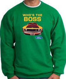 Ford Mustang Boss Sweatshirt Whos The Boss 302 Kelly Green Ford Mustang Boss Sweatshirt Whos The Boss 302 Kelly Green