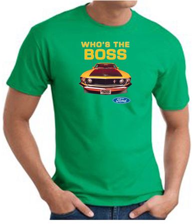 Ford Mustang Boss T-Shirt - Who's The Boss 302 Kelly Green Tee Shirt