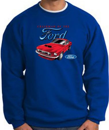 Ford Mustang Sweatshirt - Chairman Of The Ford Adult Royal Sweat Shirt