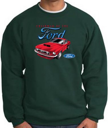 Ford Mustang Sweatshirt - Chairman Of The Ford Dark Green Sweat Shirt